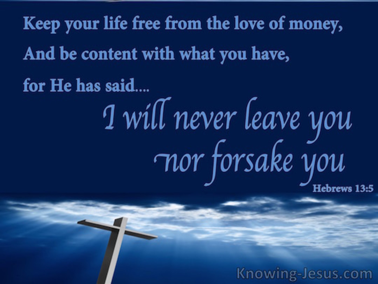 Hebrews 13:5 Be Content With What You Have (blue)